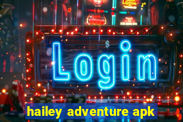 hailey adventure apk